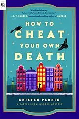 Kartonierter Einband How to Cheat Your Own Death von Kristen Perrin