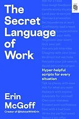 Kartonierter Einband The Secret Language of Work von Erin McGoff