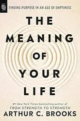 Kartonierter Einband The Meaning of Your Life von Arthur C. Brooks