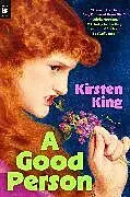 Kartonierter Einband A Good Person von Kirsten King