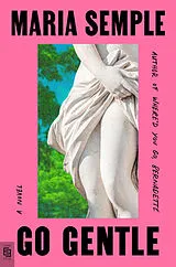 Kartonierter Einband Go Gentle von Maria Semple