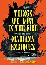 Fester Einband Things We Lost in the Fire: Four Graphic Stories von Mariana Enriquez, Lucas Nine, Megan McDowell