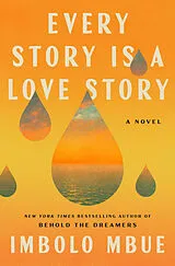 Kartonierter Einband Every Story Is a Love Story von Imbolo Mbue