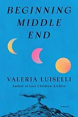 Fester Einband Beginning Middle End von Valeria Luiselli