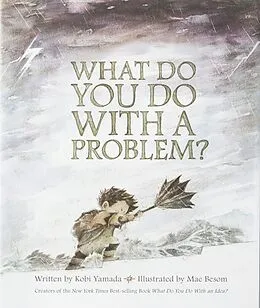 E-Book (epub) What Do You Do With a Problem? von Kobi Yamada