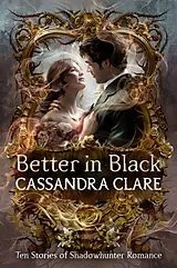 Kartonierter Einband Better in Black von Cassandra Clare