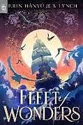 Kartonierter Einband Fleet of Wonders von Erin Hànyù Lynch