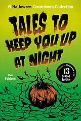 Kartonierter Einband Tales to Keep You Up at Night von Poblocki Dan