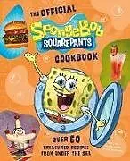 Fester Einband The Official SpongeBob SquarePants Cookbook von Official Paramount Licensed, Jarrett Melendez