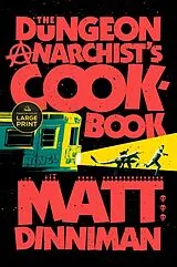 Kartonierter Einband The Dungeon Anarchist's Cookbook von Matt Dinniman