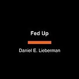 Kartonierter Einband Fed Up von Daniel E. Lieberman
