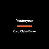 Broschiert Yesteryear von Caro Claire Burke