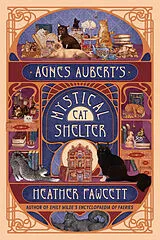 Kartonierter Einband Agnes Aubert's Mystical Cat Shelter von Heather Fawcett
