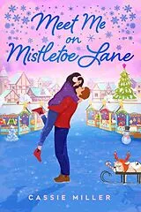 Kartonierter Einband Meet Me on Mistletoe Lane von Cassie Miller