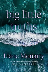 Kartonierter Einband Big Little Truths: Reese's Book Club von Liane Moriarty