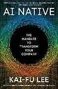 Kartonierter Einband AI Native von Kai-Fu Lee