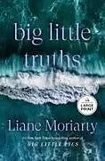 Kartonierter Einband Big Little Truths von Liane Moriarty