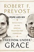 E-Book (epub) Freedom Under Grace von Robert Prevost, Pope Leo XIV