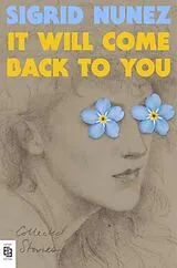 Kartonierter Einband It Will Come Back to You von Sigrid Nunez