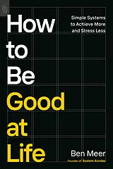 Kartonierter Einband How to Be Good at Life von Ben Meer