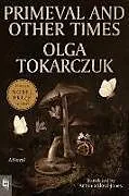 Kartonierter Einband Primeval and Other Times von Olga Tokarczuk