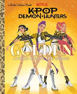 E-Book (epub) Golden: Lyrics from the Song! (KPop Demon Hunters) von Golden Books