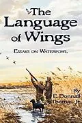 E-Book (epub) The Language of Wings von E. Donnall Thomas Jr.