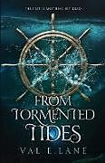 Couverture cartonnée From Tormented Tides de Val E. Lane