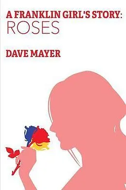 E-Book (epub) A Franklin Girl's Story von Dave Mayer