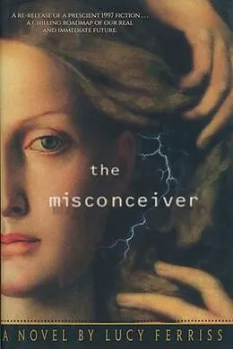 E-Book (epub) The Misconceiver von Lucy Ferriss