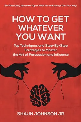 E-Book (epub) How to Get Whatever You Want von Shaun Johnson