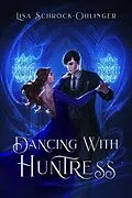 E-Book (epub) Dancing with Huntress von Lisa Schrock-Ohlinger