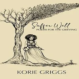 E-Book (epub) Suffer Well von Korie Griggs