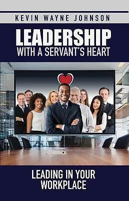 E-Book (epub) Leadership with a Servant's Heart von Kevin Johnson