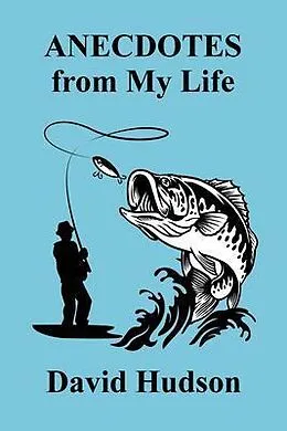 E-Book (epub) ANECDOTES From My Life von David Hudson