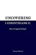 E-Book (epub) Uncovering 1 Corinthians 11 von Jeremy Howard