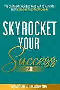 E-Book (epub) SKYROCKET YOUR SUCCESS 2.0! von Queashar Halliburton