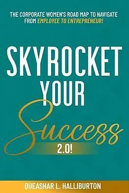 E-Book (epub) SKYROCKET YOUR SUCCESS 2.0! von Queashar Halliburton