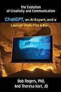 E-Book (epub) ChatGPT, an AI Expert, and a Lawyer Walk Into a Bar... von Rogers, Theresa Hart
