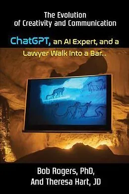 E-Book (epub) ChatGPT, an AI Expert, and a Lawyer Walk Into a Bar... von Rogers, Theresa Hart