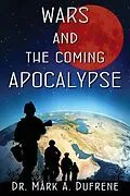 E-Book (epub) Wars and the Coming Apocalypse von Mark A. Dufrene