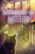 E-Book (epub) Things Get Weird in Whistlestop von Julie Carpenter