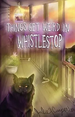E-Book (epub) Things Get Weird in Whistlestop von Julie Carpenter