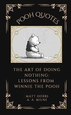 E-Book (epub) Pooh Quotes: The Art of Doing Nothing von Matt Hobbs