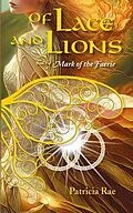 E-Book (epub) Of Lace and Lions von Patricia Rae