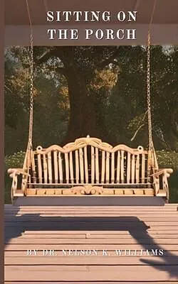 E-Book (epub) Sitting On The Porch von Nelson Williams