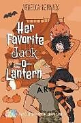 Kartonierter Einband Her Favorite Jack-O-Lantern von Rebecca Rennick