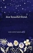 Kartonierter Einband (Kt) dear beautiful friend, von Sara Christiansen Jeffs