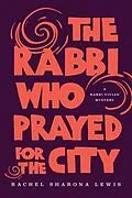 E-Book (epub) The Rabbi Who Prayed for the City von Rachel Sharona Lewis