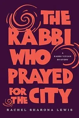 E-Book (epub) The Rabbi Who Prayed for the City von Rachel Sharona Lewis